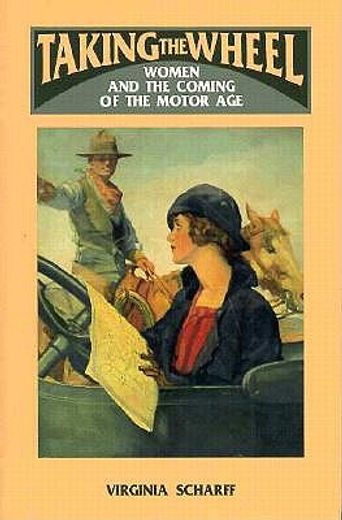 taking the wheel,women and the coming of the motor age