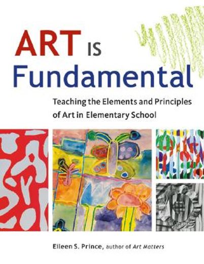 art is fundamental,teaching the elements and principles of art in elementary school