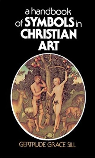 a handbook of symbols in christian art (en Inglés)