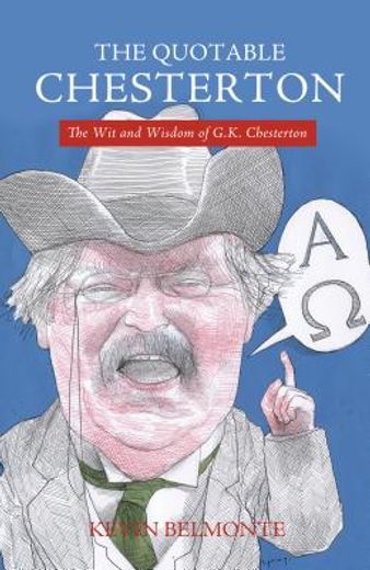 the quotable chesterton,the wit and wisdom of g.k. chesterton