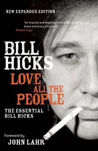 love all the people,the essential bill hicks