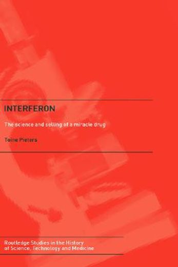 interferon: the science and selling of a miracle drug