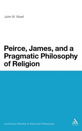 peirce, james, and a pragmatic philosophy of religion