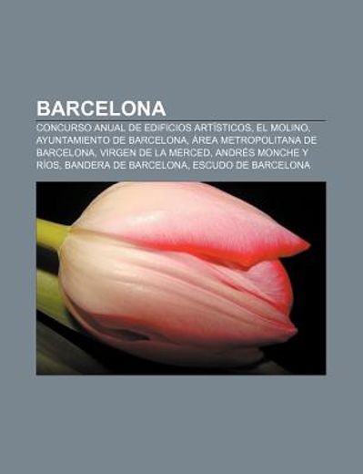 barcelona: concurso anual de edificios art sticos, el molino, ayuntamiento de barcelona, rea metropolitana de barcelona, virgen d