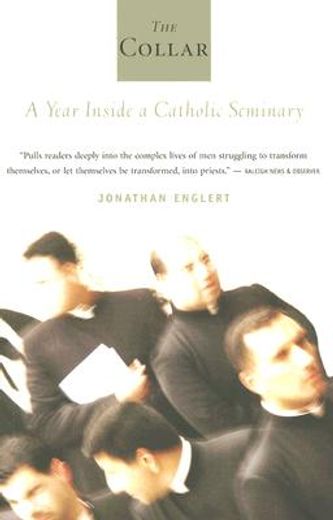 the collar,a year of striving and faith inside a catholic seminary