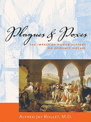 plagues & poxes,the impact of human history on epidemic disease