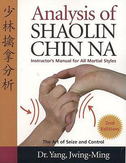 analysis of shaolin chin na,instructors manual for all martial styles