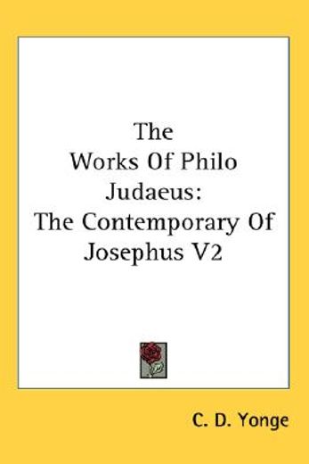 the works of philo judaeus,the contemporary of josephus