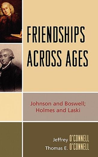 friendships across ages,johnson and boswell; holmes and laski