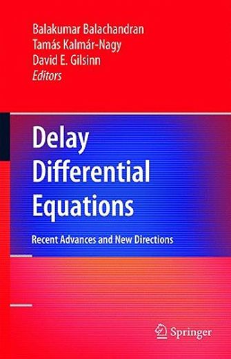 delay differential equations,recent advances and new directions