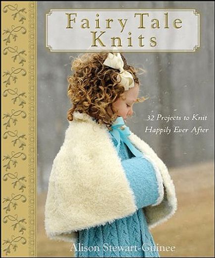 fairy tale knits,knitting happily ever after (en Inglés)