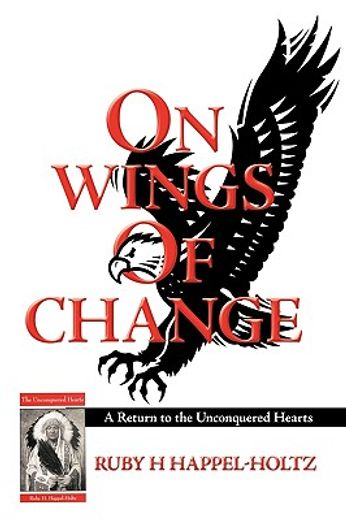on wings of change,a return to the unconquered hearts
