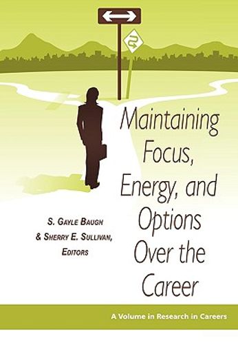 maintaining focus, energy, and options over the career