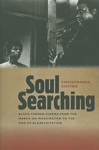 soul searching,black-themed cinema from the march on washington to the rise of blaxploitation