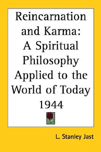 reincarnation and karma,a spiritual philosophy applied to the world of today 1944