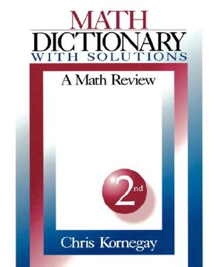 math dictionary with solutions,a math review