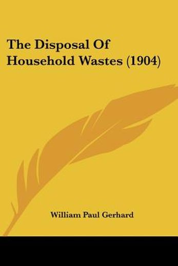 the disposal of household wastes