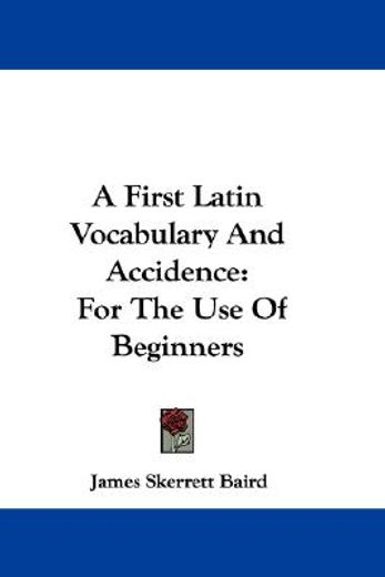 a first latin vocabulary and accidence: