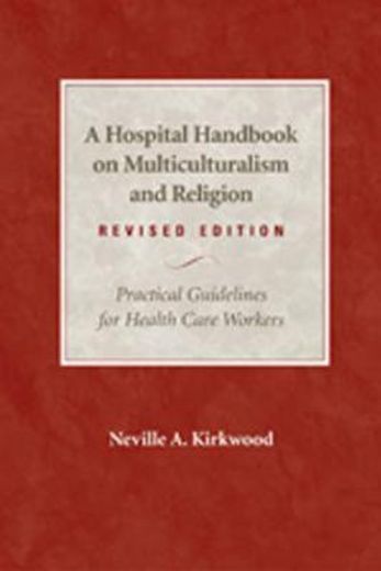 a hospital handbook on multiculturalism & religion: practical guidelines for health care workers (en Inglés)
