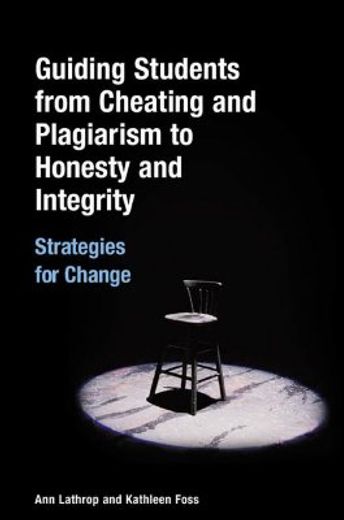 guiding students from cheating and plagiarism to honesty and integrity,strategies for change