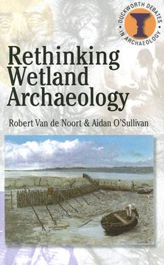 rethinking wetland archeology