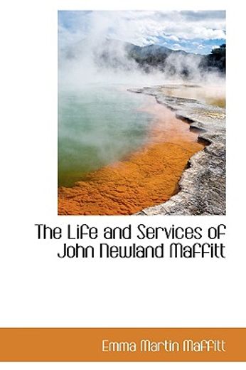 the life and services of john newland maffitt