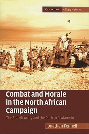 combat and morale in north african campaign,the eighth army and the path to el alamein