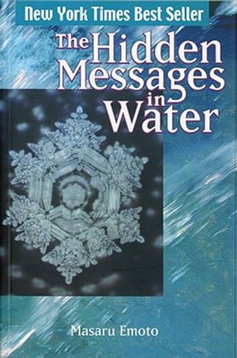 the hidden messages in water (en Inglés)