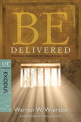 be delivered (exodus),finding freedom by following god (en Inglés)