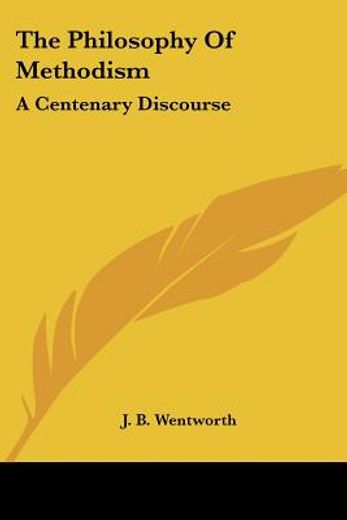 the philosophy of methodism: a centenary