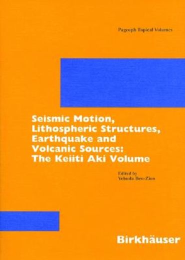 seismic motion, lithospheric structures, earthquake and volcanic sources: the keiiti aki volume (in English)