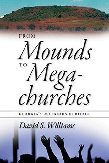 from mounds to megachurches,georgia`s religious heritage (in English)