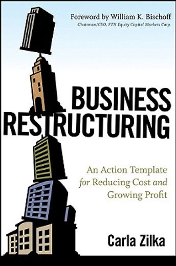 business restructuring,an action template for reducing cost and growing profit