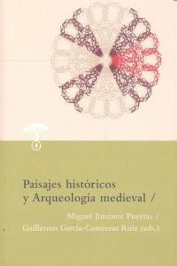 Paisajes historicos y arqueologia medieval (Arqueologia Del Paisaje)