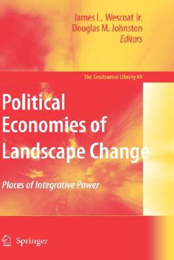 political economies of landscape change, places of integrative power,political economies of landscape change