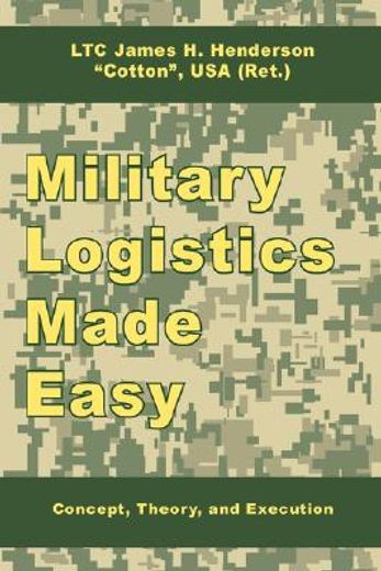 military logistics made easy: concept, theory, and execution