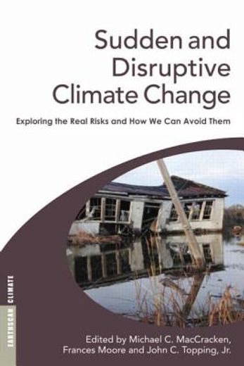 sudden and disruptive climate change,exploring the real risks and how we can avoid them