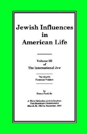 the international jew,jewish influences in american life (in English)