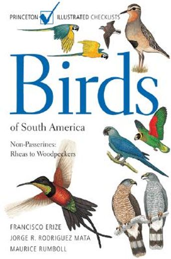 birds of south america,non-passerines: rheas to woodpeckers (en Inglés)