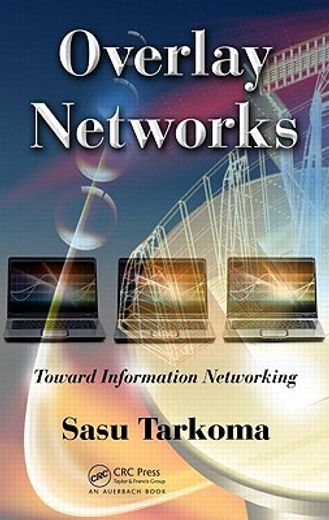 Overlay Networks: Toward Information Networking (en Inglés)