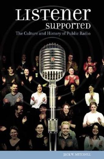 listener supported,the culture and history of public radio