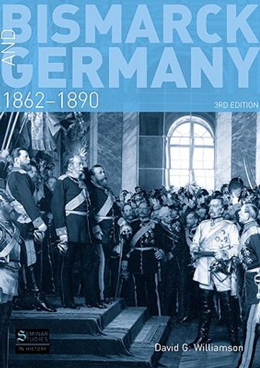 Bismarck and Germany, 1862-1890 (en Inglés)