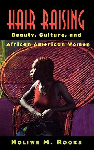 hair raising,beauty, culture, and african american women