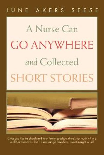 nurse can go anywhere and collected short stories