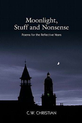 moonlight, stuff and nonsense,poems for the reflective years