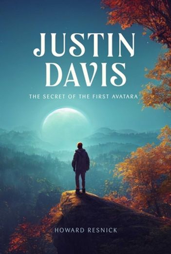 Justin Davis: The Secret of the First Avatara (en Inglés)
