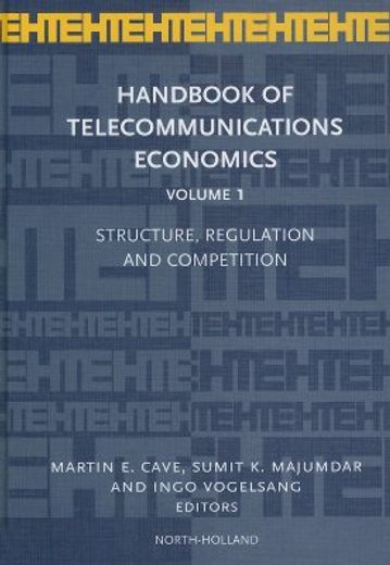 handbook of telecommunications economics,structure, regulation and competition