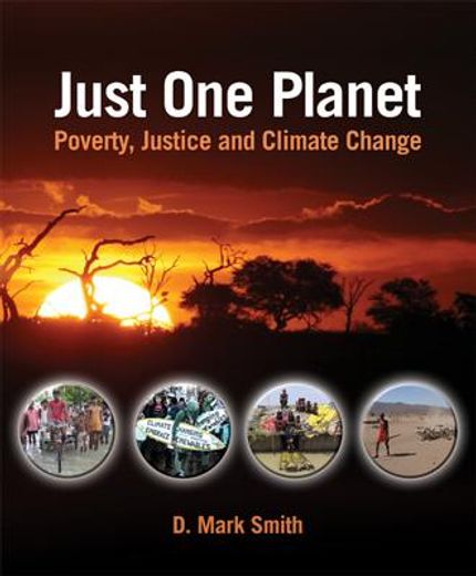 Just One Planet: Poverty, Justice and Climate Change (en Inglés)
