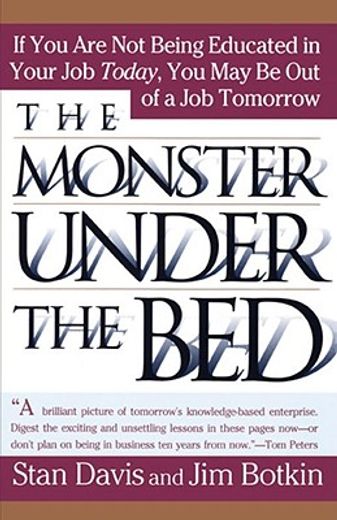 the monster under the bed,how business is mastering the opportunity of knowledge for profit