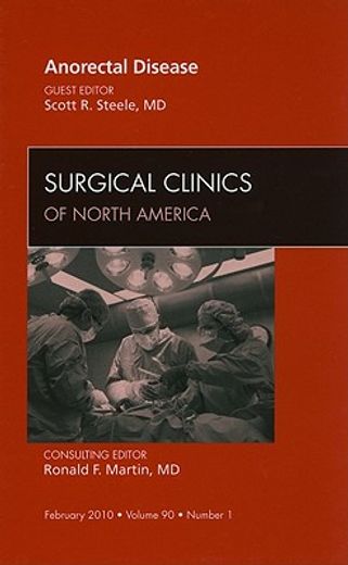 Anorectal Disease, an Issue of Surgical Clinics: Volume 90-1 (en Inglés)